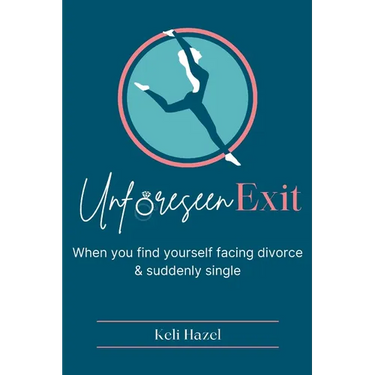Unforeseen Exit: When you find yourself facing divorce & suddenly single