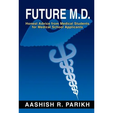 Future M.D.: Honest Advice from Medical Students for Medical