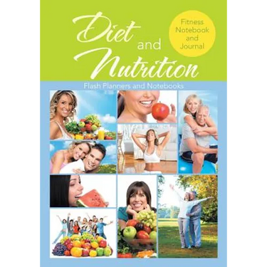 Diet and Nutrition Fitness Notebook and Journal