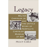 Legacy: Walter Chrysler Jr. and the Untold Story of Norfolk's Chrysler Museum of Art