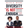 Diversity Is Not Enough: A Roadmap to Recruit, Develop and Promote Black Leaders in America