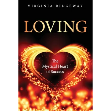 Loving: The Mystical Heart of Success