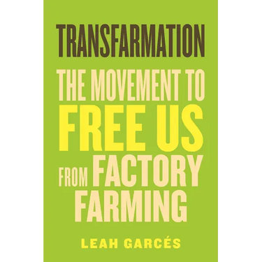Transfarmation: The Movement to Free Us from Factory Farming
