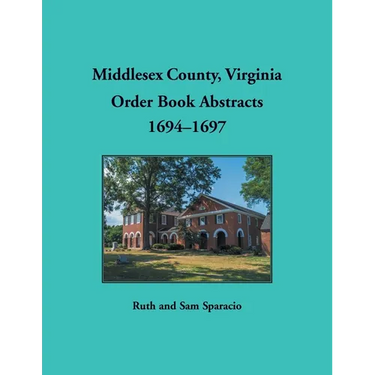 Middlesex County, Virginia Order Book Abstracts, 1694-1697