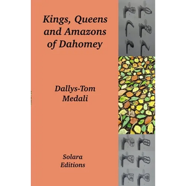 Kings, Queens and Amazons of Dahomey