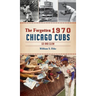 Forgotten 1970 Chicago Cubs: Go and Glow