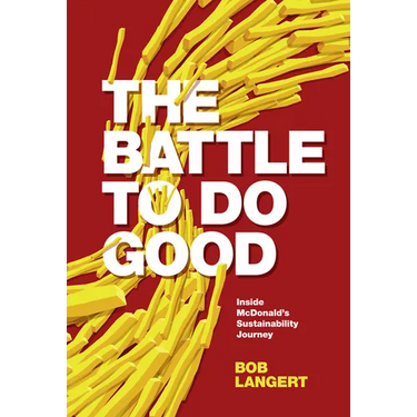 The Battle to Do Good: Inside McDonald's Sustainability Journey