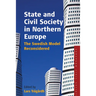 State and Civil Society in Northern Europe: The Swedish Model Reconsidered