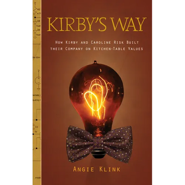 Kirby's Way: How Kirby and Caroline Risk Built their Company on Kitchen-Table Values