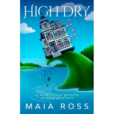 High and Dry: A Humorous Beaver Island Mystery