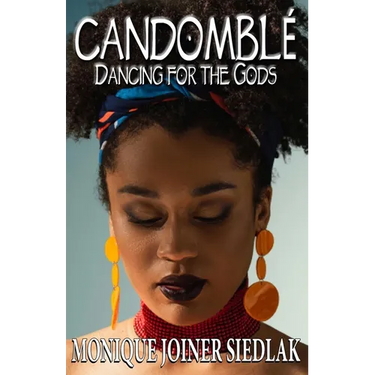 Candomblé: Dancing for the Gods