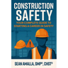 Construction Safety: Your Complete Guide to Starting a Career in Safety