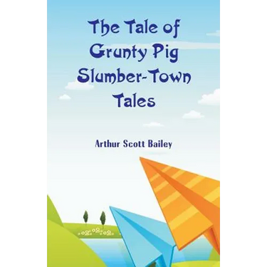 The Tale of Grunty Pig Slumber-Town Tales