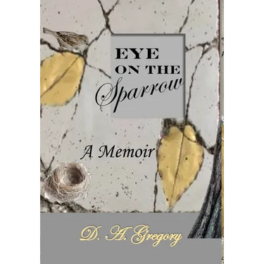 Eye on the Sparrow: A Memoir