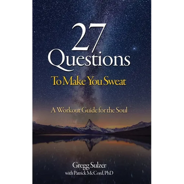 27 Questions To Make You Sweat: A Workout Guide For Your Soul