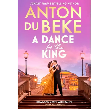 A Dance for the King: The Brand-New Spellbinding and Gripping Historical Drama from the Star of Strictly Come Dancing