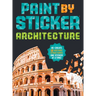 Paint by Sticker (Official): Architecture: Re-Create 12 Historic Structures One Sticker at a Time!