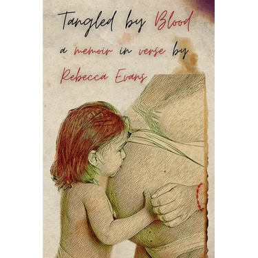 Tangled by Blood: A Memoir in Verse