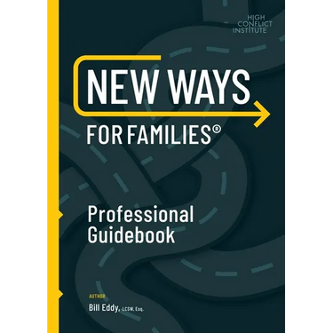 New Ways for Families Professional Guidebook: For Therapists, Lawyers, Judicial Officers and Mediators