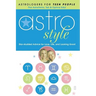 Astrostyle: Star-Studded Advice for Love, Life, and Looking Good