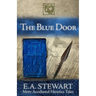 The Blue Door: and More Accidental Heretics Tales