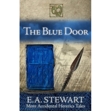 The Blue Door: and More Accidental Heretics Tales