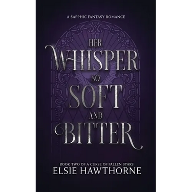 Her Whisper so Soft and Bitter: A Sapphic Fantasy Romance