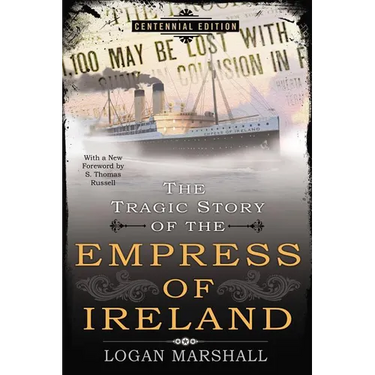 The Tragic Story of the Empress of Ireland