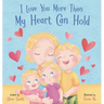 I Love You More Than My Heart Can Hold