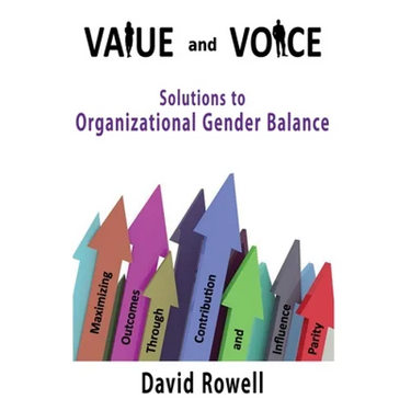 Value and Voice: Solutions to Organizational Gender Balance