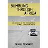 Bumbling Through Africa: An Account of the Trans-African Bumble Expedition 1960-61