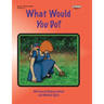What Would You Do?
