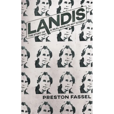Landis: The Story of a Real Man on 42nd Street