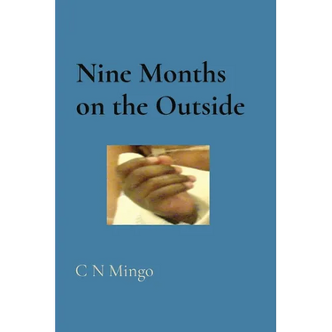 Nine Months on the Outside