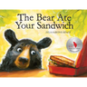 The Bear Ate Your Sandwich