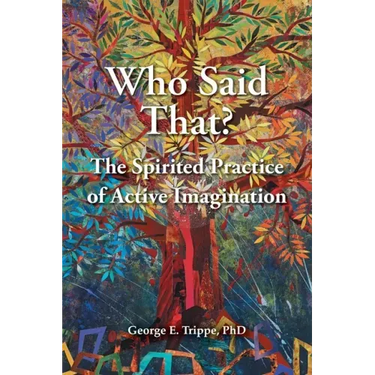 Who Said That?: The Spirited Practice of Active Imagination