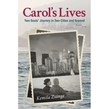 Carol's Lives: Two Soul's Journey in Two Cities and Beyond