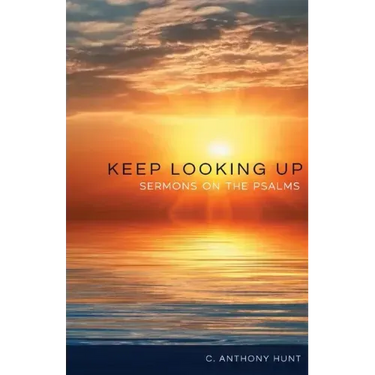 Keep Looking Up: Sermons on the Psalms