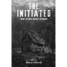 The Initiated: And other short stories