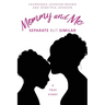 Mommy and Me: Separate but similar A True Story