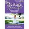 Restore Your Life!: Powerful Life Strategies To Navigate Menopause
