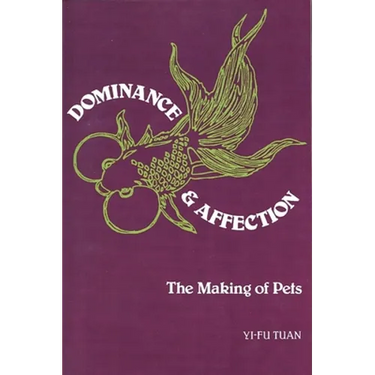 Dominance & Affection: The Making of Pets