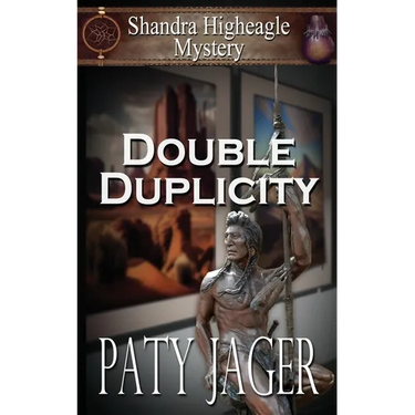 Double Duplicity: A Shandra Higheagle Mystery
