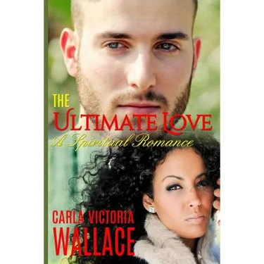 The Ultimate Love: A Spiritual Romance
