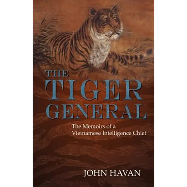 The Tiger General: The Memoirs of a Vietnamese Intelligence Chief