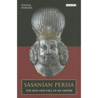 Sasanian Persia: The Rise and Fall of an Empire