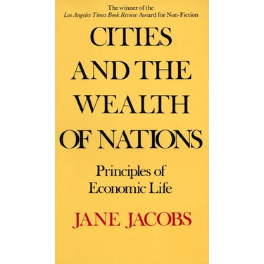Cities and the Wealth of Nations: Principles of Economic Life