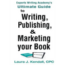 Experts Writng Academy's Ultimate Guide: To Writing, Publishing & Marketing Your Book