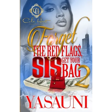 Forget The Red Flags, Sis Get Your Bag 2: The Finale