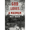God Loves a Madman